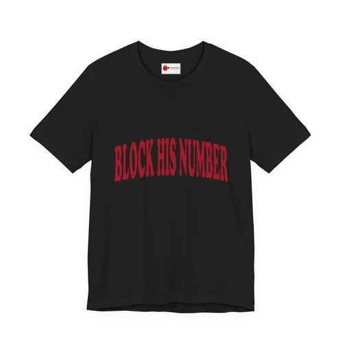 Block His Number Tee | Y2K Slogan Shirt, Nostalgic Early-2000s Typography