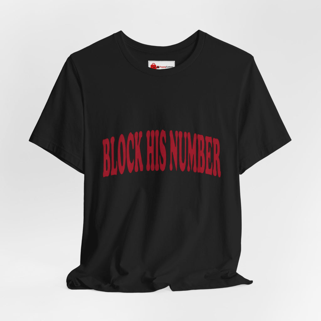 Block His Number Tee | Y2K Slogan Shirt, Nostalgic Early-2000s Typography