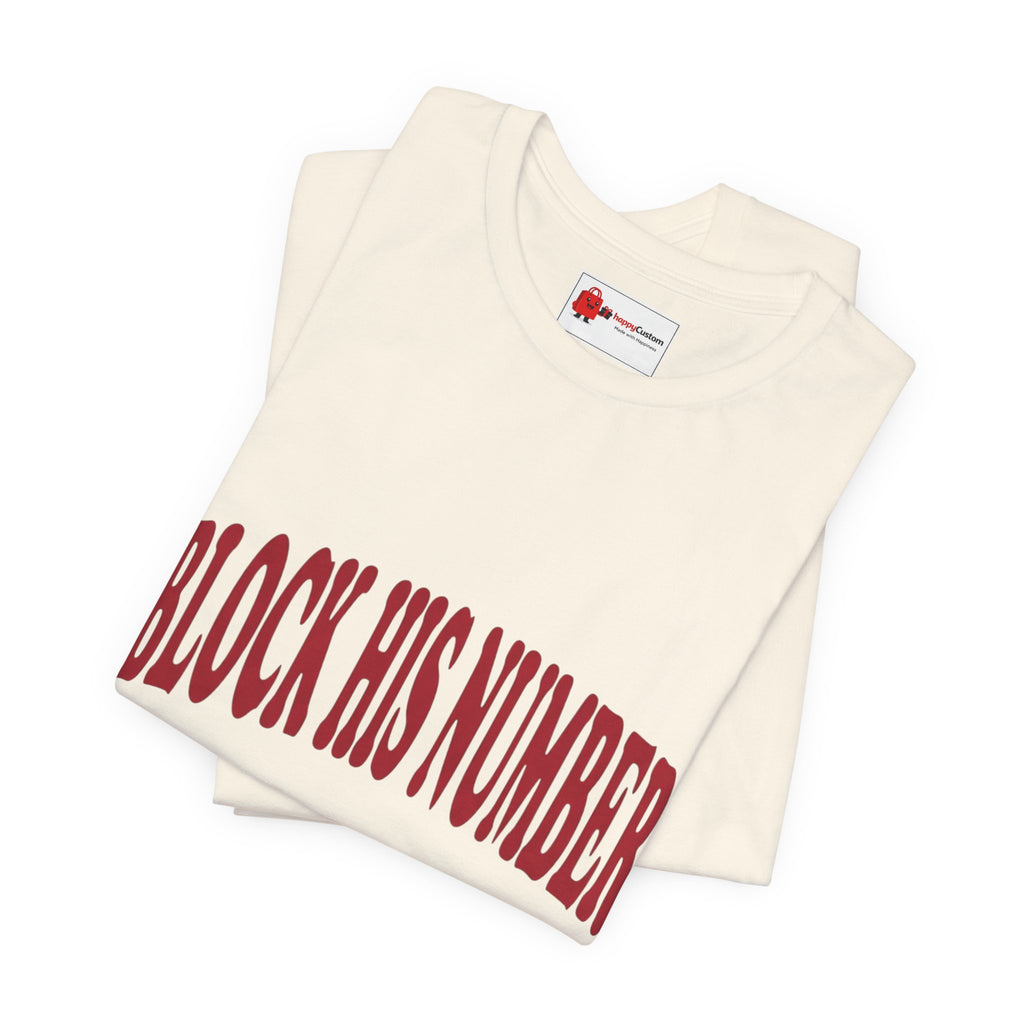Block His Number Tee | Y2K Slogan Shirt, Nostalgic Early-2000s Typography