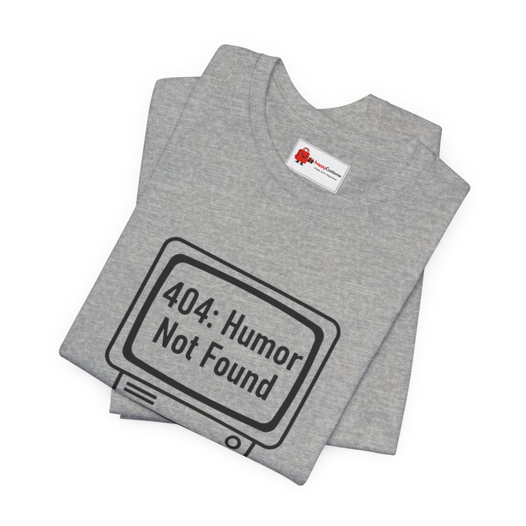 404 Humor Not Found Tee | Programmer Humor Shirt | Coding Joke Minimal Design